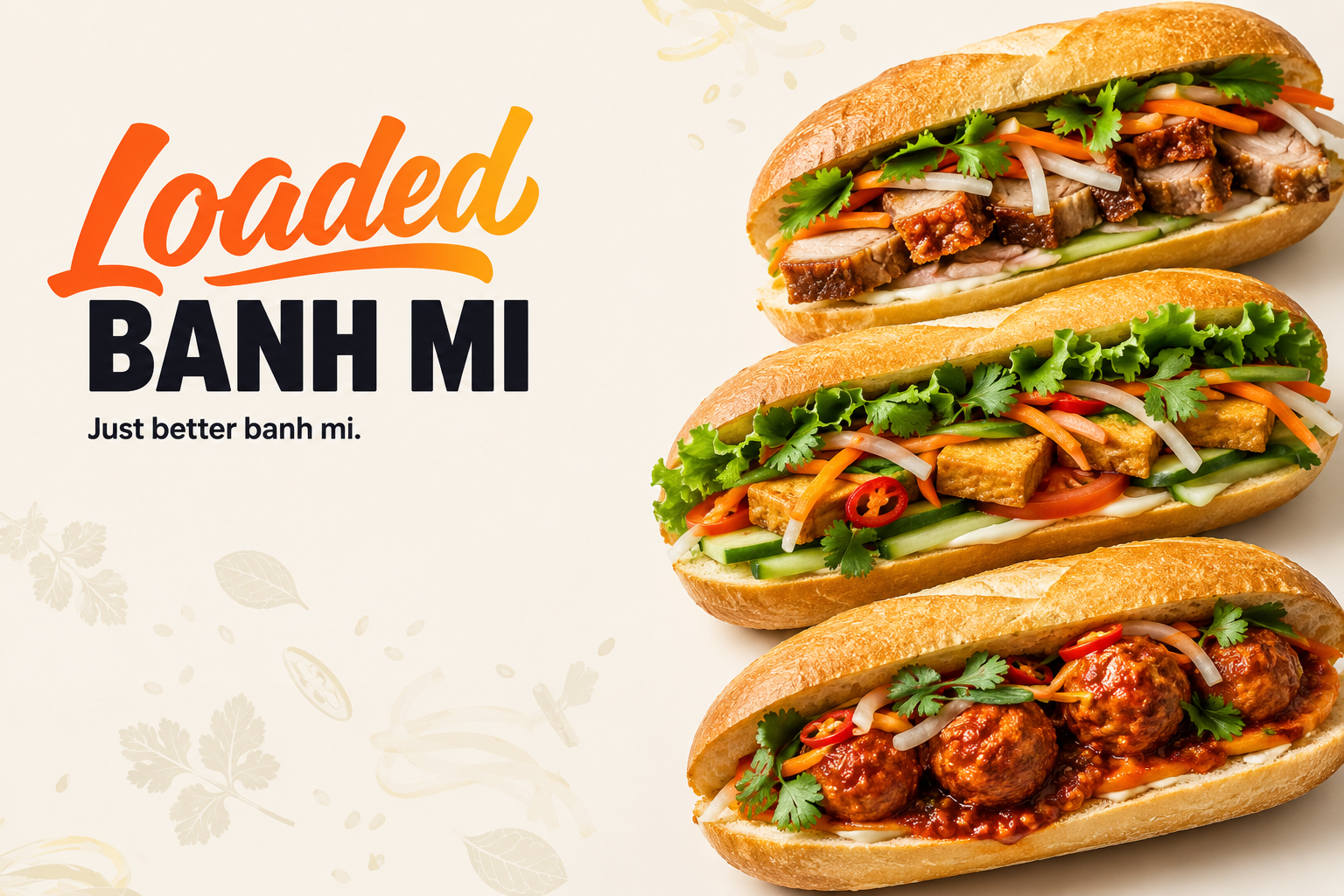 Loaded Banh Mi — just better banh mi.